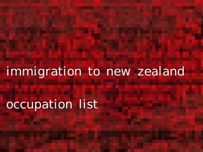 immigration to new zealand occupation list