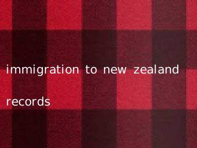 immigration to new zealand records