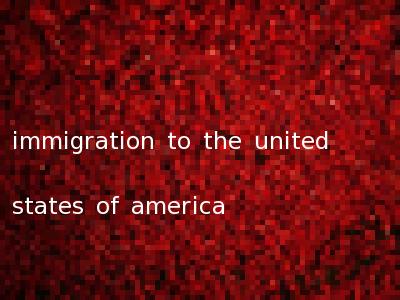 immigration to the united states of america
