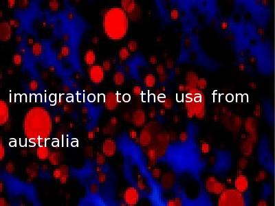 immigration to the usa from australia