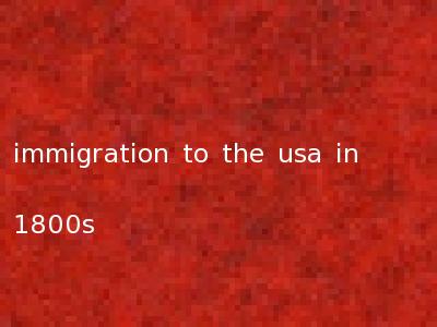immigration to the usa in 1800s