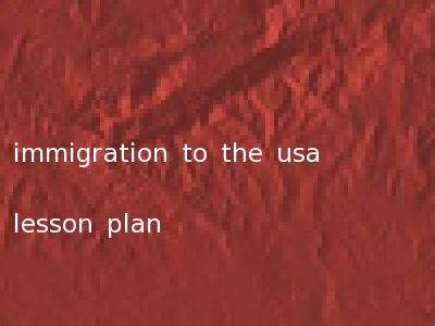 immigration to the usa lesson plan
