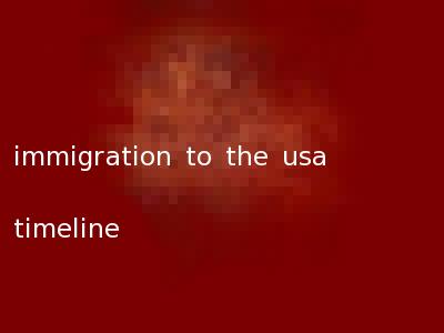 immigration to the usa timeline