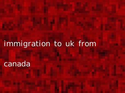 immigration to uk from canada