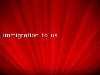 immigration to us