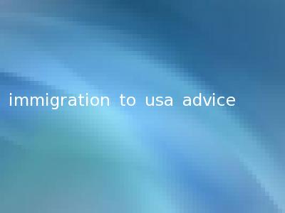immigration to usa advice