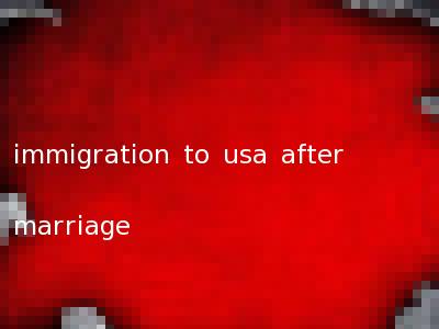 immigration to usa after marriage