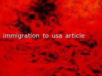 immigration to usa article
