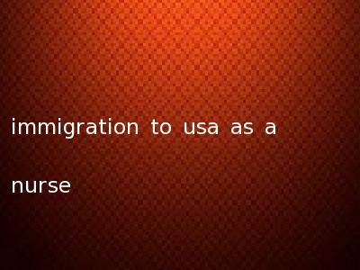 immigration to usa as a nurse