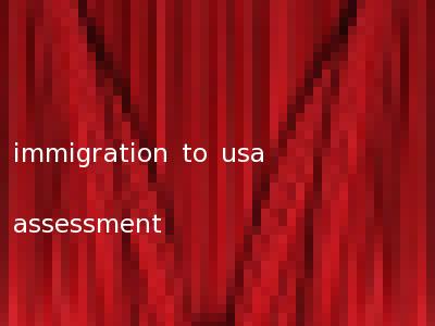 immigration to usa assessment