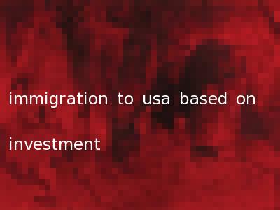immigration to usa based on investment