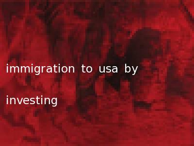 immigration to usa by investing