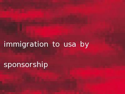 immigration to usa by sponsorship