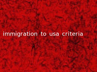 immigration to usa criteria