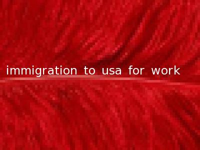 immigration to usa for work
