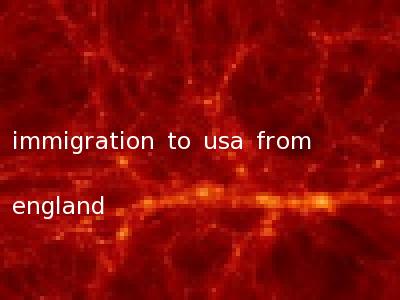 immigration to usa from england