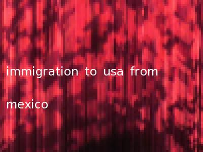 immigration to usa from mexico