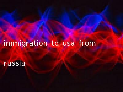 immigration to usa from russia