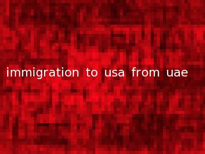 immigration to usa from uae