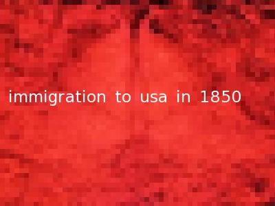 immigration to usa in 1850