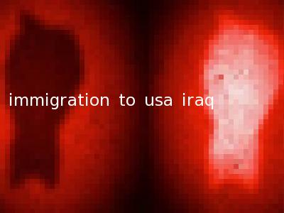 immigration to usa iraq