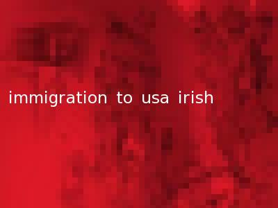 immigration to usa irish