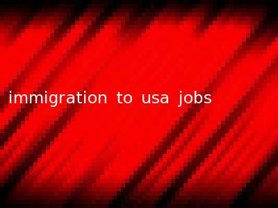 immigration to usa jobs
