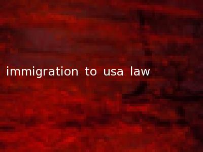 immigration to usa law