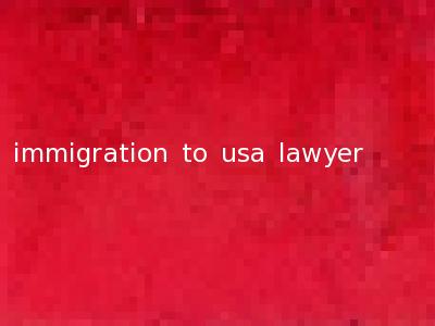 immigration to usa lawyer