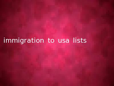 immigration to usa lists