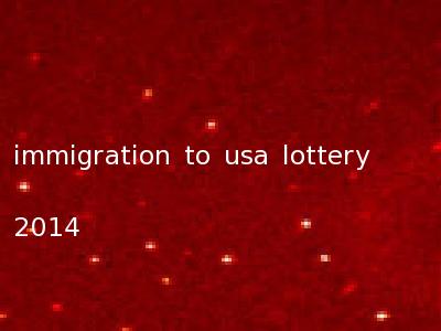 immigration to usa lottery 2014