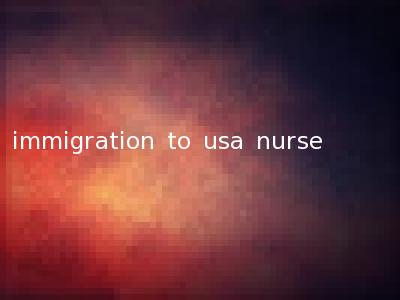 immigration to usa nurse