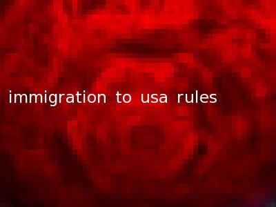 immigration to usa rules