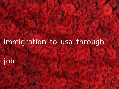 immigration to usa through job