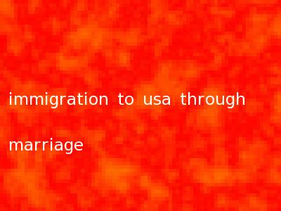 immigration to usa through marriage