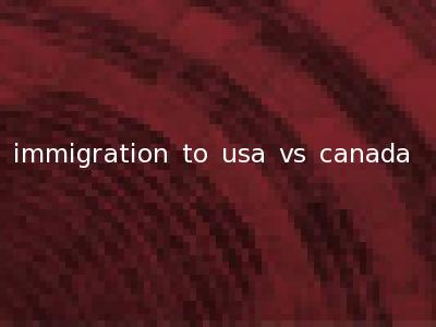 immigration to usa vs canada