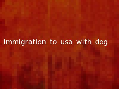 immigration to usa with dog