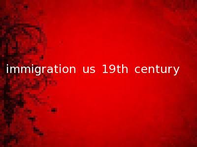 immigration us 19th century