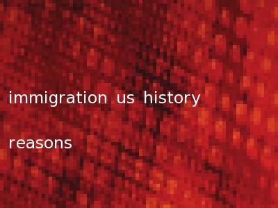 immigration us history reasons