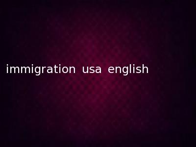 immigration usa english