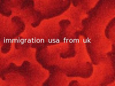 immigration usa from uk