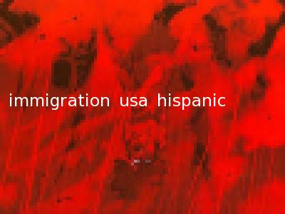 immigration usa hispanic