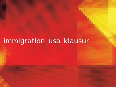 immigration usa klausur