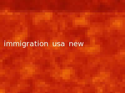 immigration usa new