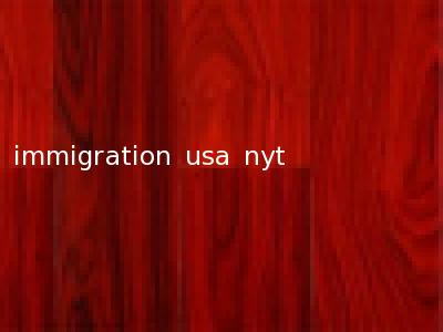 immigration usa nyt