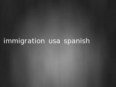 immigration usa spanish