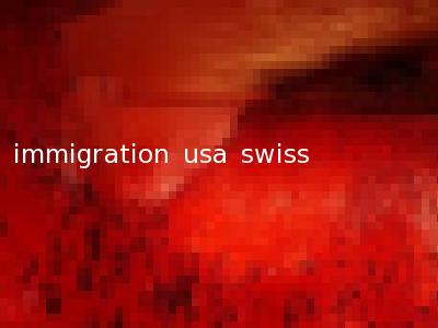 immigration usa swiss