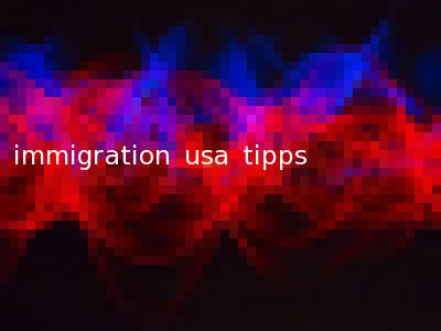 immigration usa tipps