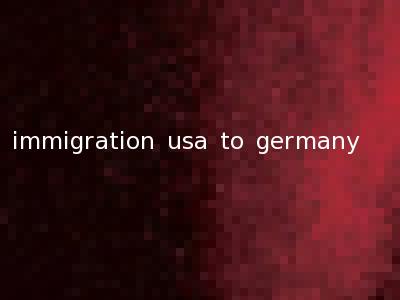 immigration usa to germany