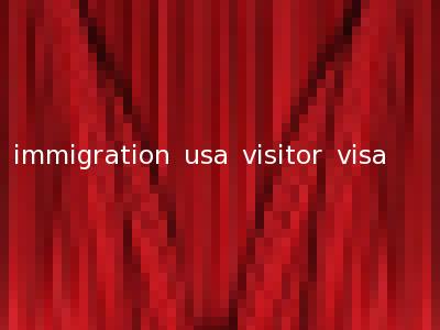 immigration usa visitor visa